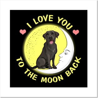 I Love You To The Moon And Back Labrador Posters and Art